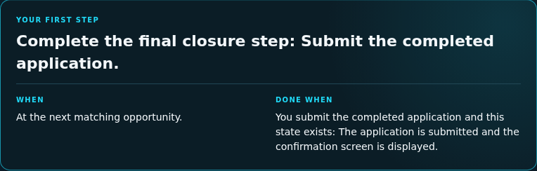WAH MEK First Correction: Complete the final closure step: Submit the completed application. Done when the application is submitted and the confirmation screen is displayed. Record proof of completion.